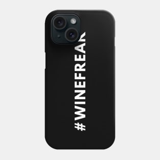 Wine Freak Shirt #winefreak - Hashtag Shirt Phone Case