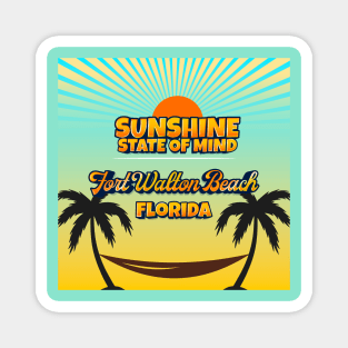 Fort Walton Beach Florida - Sunshine State of Mind Magnet