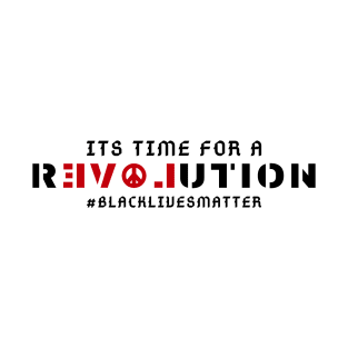 Its Time For A Revolution T-Shirt