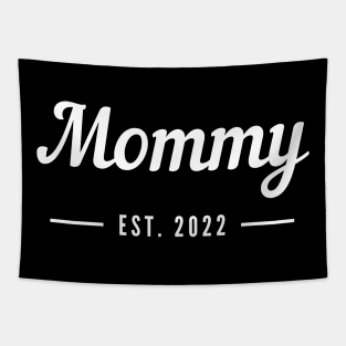 Mommy EST. 2022. Simple Typography Design Perfect For The New Mom Or Mom To Be. Tapestry