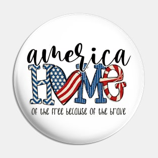 Home Of The Free Because Of The Brave 4 Th Of July Pin