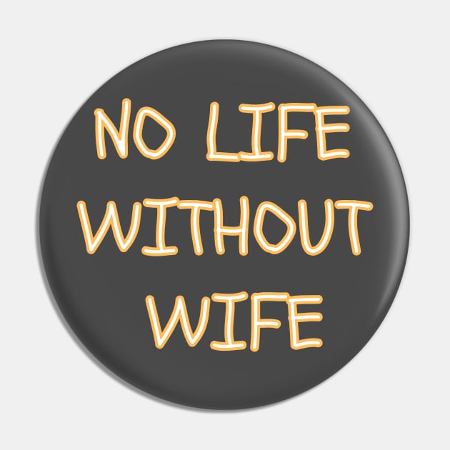 no life without wife Pin by sharon designs