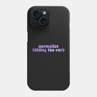 Normalize Hitting The Curb Bumper Phone Case