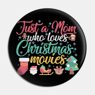 Just a Mom who loves Christmas Movies Pin