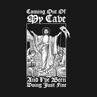 Coming Out Of My Cave Jesus T-Shirt