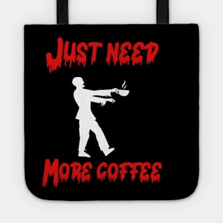 Funny gifts for halloween Just need more coffee Tote