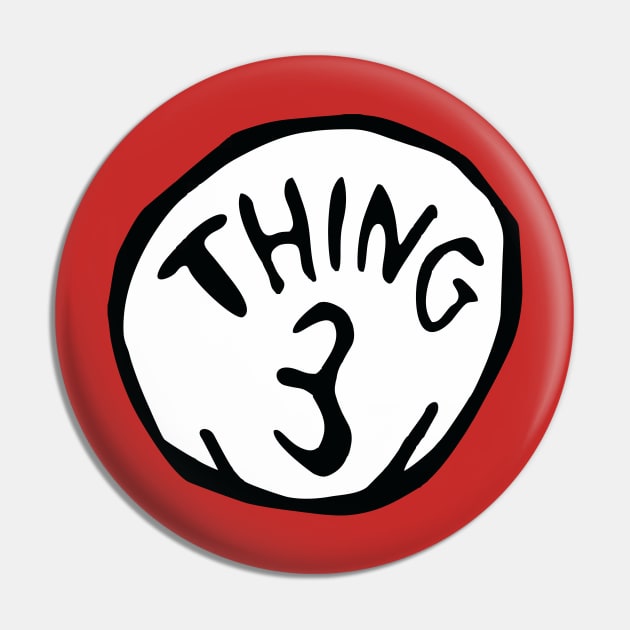 Thing 3 three Pin by goatboyjr