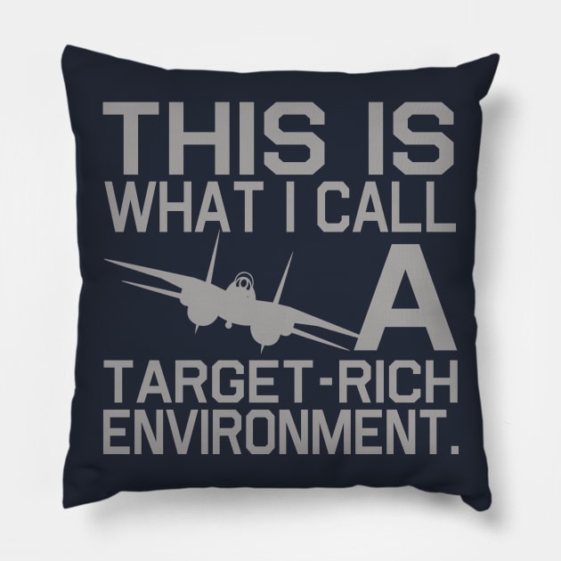 A Target-Rich Environment Pillow by PopCultureShirts