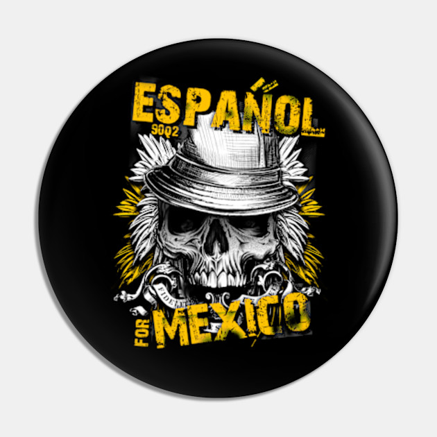 Espanol For Mexico Espanol For Mexico Pin Teepublic Au