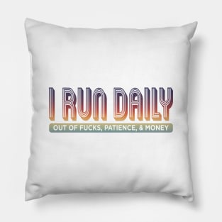 I Run Daily Out Of Pillow