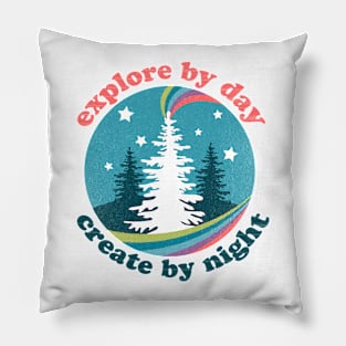 Explore by Day Create by Night Pillow