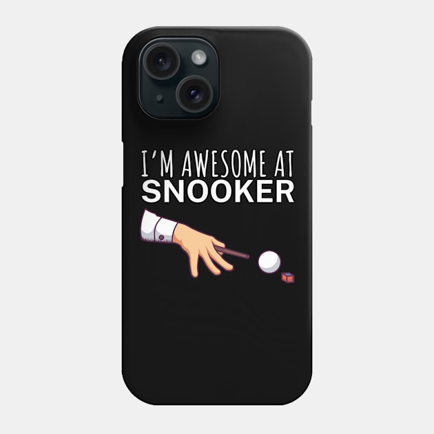 Im awesome at snooker Phone Case by maxcode