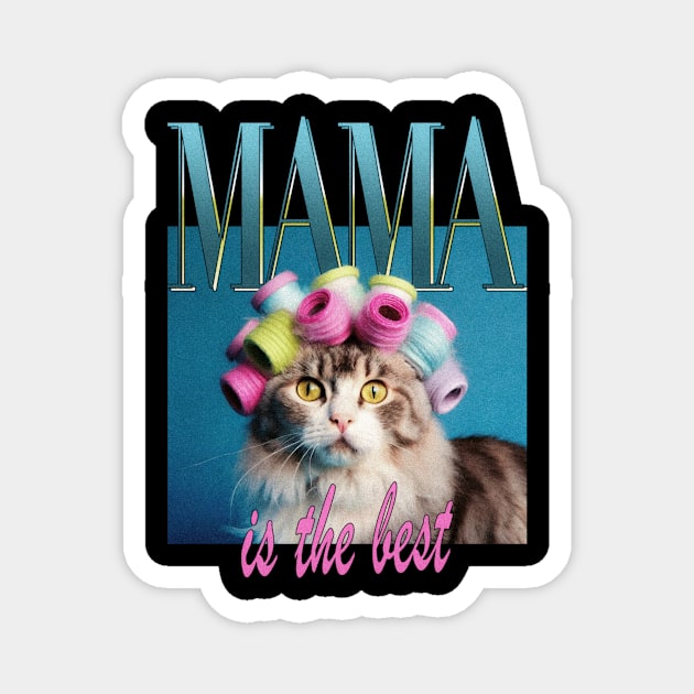 Mama Is The Best Mother's Day Funny Cats Retro 80's Vintage Magnet by Darkest Disco