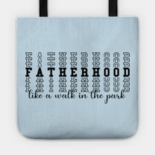 Fatherhood Like A Walk In The Park Tote