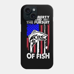 Life liberty and the pursuit of Fish Phone Case