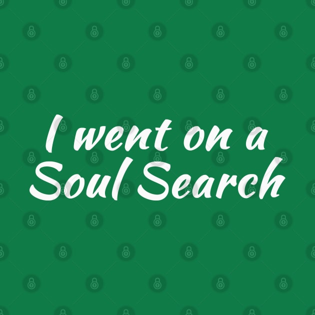 I Went on a Soul Search | Life Purpose | Quotes | Green by Wintre2