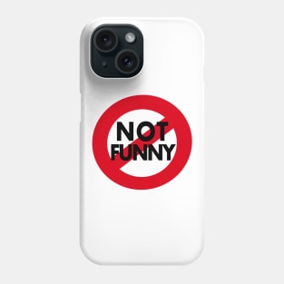 Funny Stuff.  Not Not Funny Phone Case