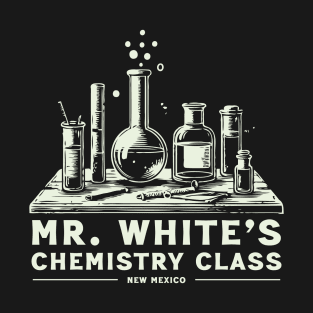 Mr. White's Chemistry Class T-Shirt