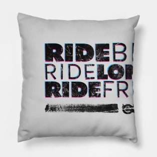 Ride BIG, Ride Long, Ride Free - black Pillow