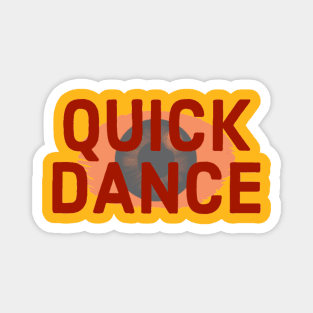 Quick Dance Magnet