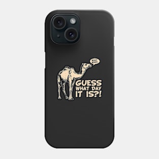 Hump Day Phone Case