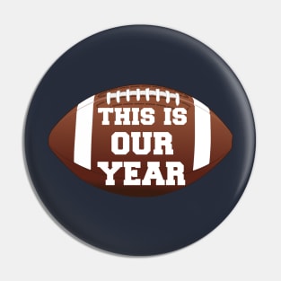 This is Our Year (Football) Pin