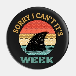 Sorry I Can't it's Week Funny Shark Gift Pin