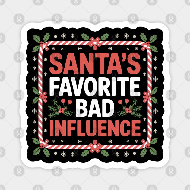 Santa's Favorite Bad Influence Funny Christmas Magnet by Emmanuel's Store 4