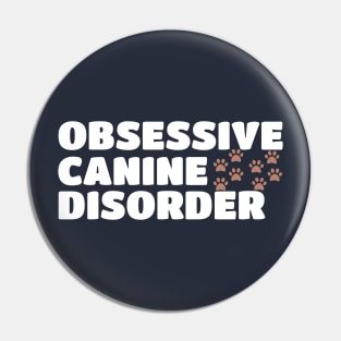 Obsessive Canine Disorder OCD - Puppy Dog Pin