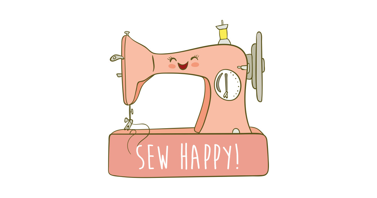 Sew Happy, Cute Sewing Sewing Lover Sticker TeePublic