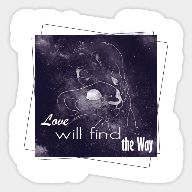 Love Will Find A Way Lion King Disney Sticker Teepublic