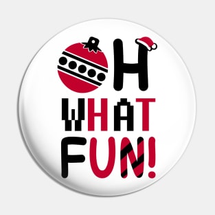 Oh What Fun Christmas Funny Shirt Pin