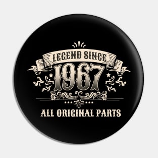 Retro Vintage Birthday Legend since 1967 All Original Parts Pin