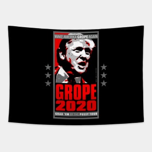 GROPE 2020 - Make America GROPE Again - Grab 'Em By the Pussy Tour Tapestry