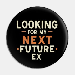 Looking for my next future ex Pin