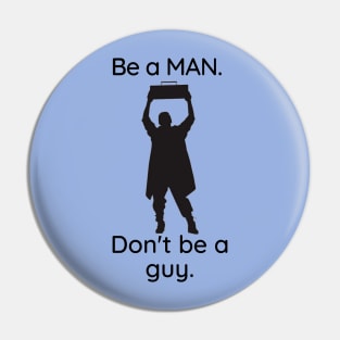 Say Anything/Be a man Pin