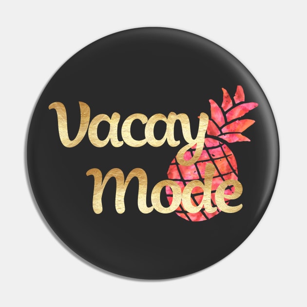 Vacay Mode | Pineapple Design Pin by ABcreative