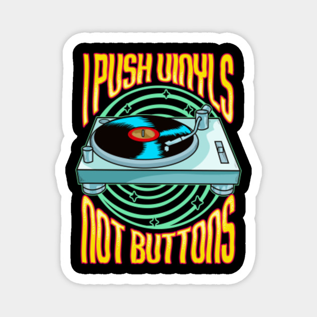 Vinyl Dj Record Player Disc Jockey - House Dj - Magnet | TeePublic