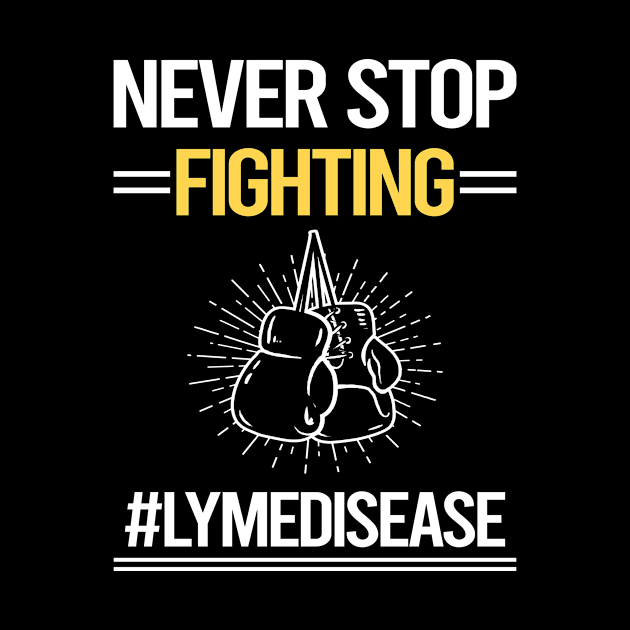 Never Stop Fighting Lyme Disease by lainetexterbxe49