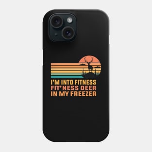 i'm into fitness fit’ness deer in my freezer Phone Case