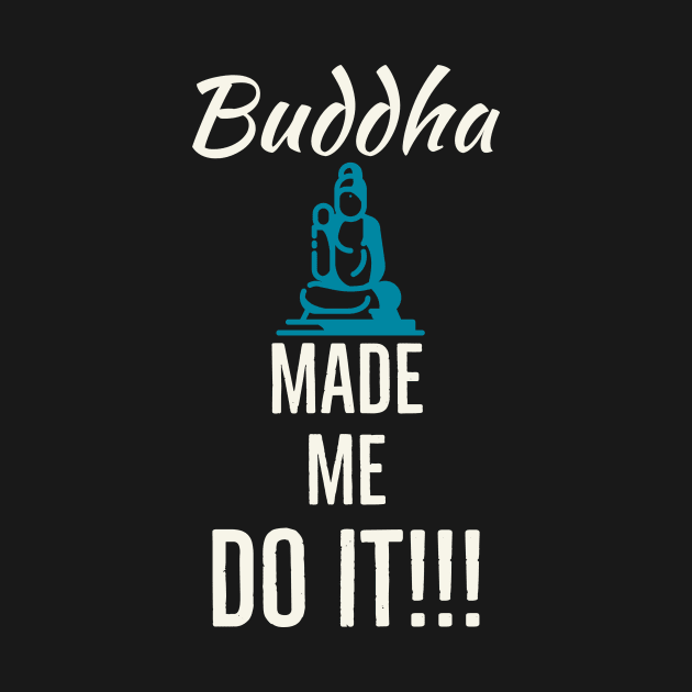 Buddha made me.. by Kanjiworldwide