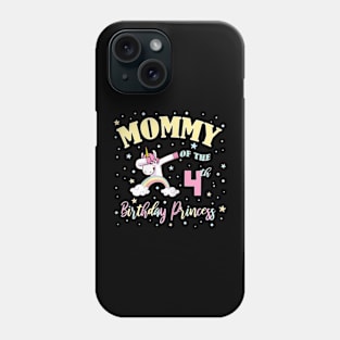 Mommy Of The 4Th Birthday Princess 4 Year Old Unicorn Mom Phone Case