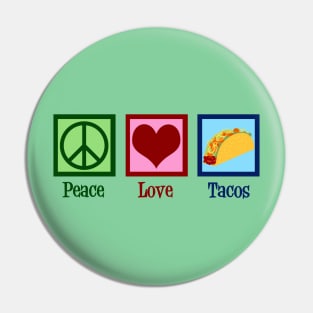 Peace Love Tacos Pin