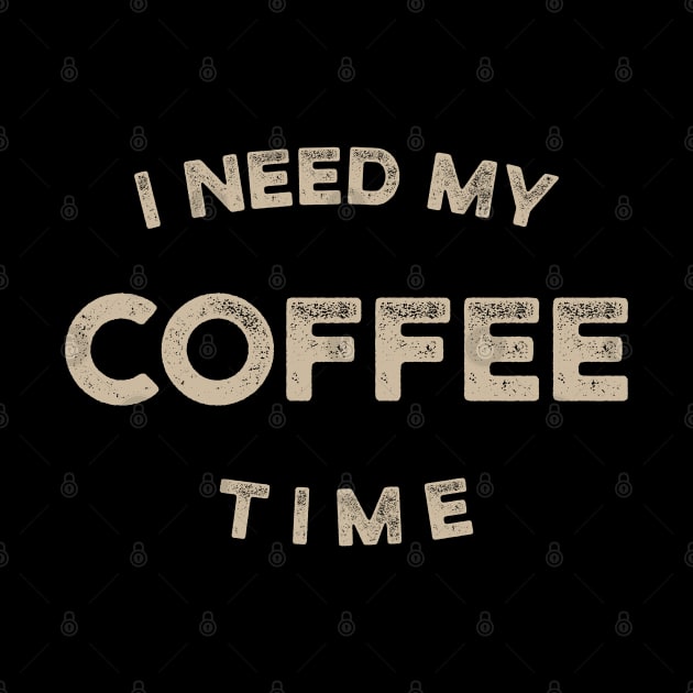 I Need My Coffee Time by cowyark rubbark