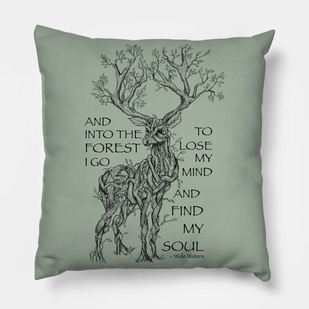 And Into the Forest I Go, To Lose My Mind and Find My Soul Pillow by Mainahste