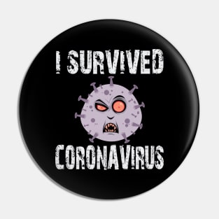 I survived corona virus funny covid 19 design Pin