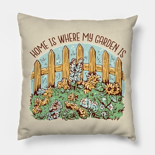 home is where my garden is Pillow