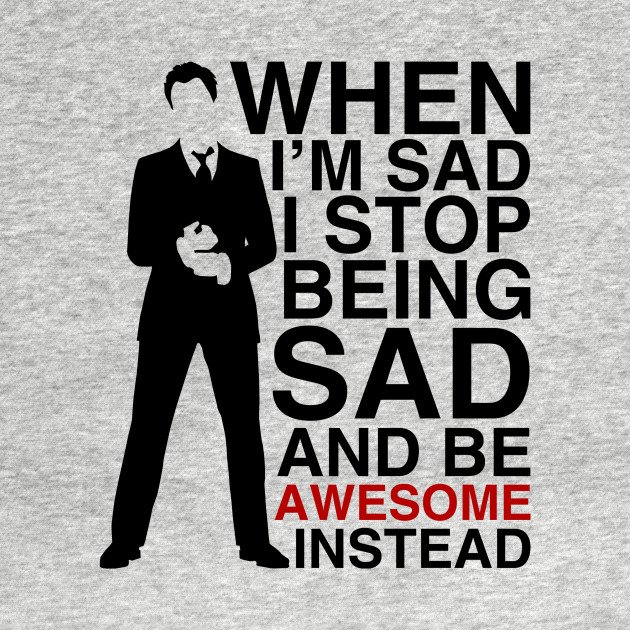 When im Sad i stop being Sad and be Awesome instead. Барни Стинсон в футболке. "ШКЯ" stop being Sad be Awesome instead. I am Sad. Can i sad