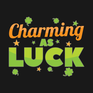 Charming As Luck St Patrick's Day T-Shirt