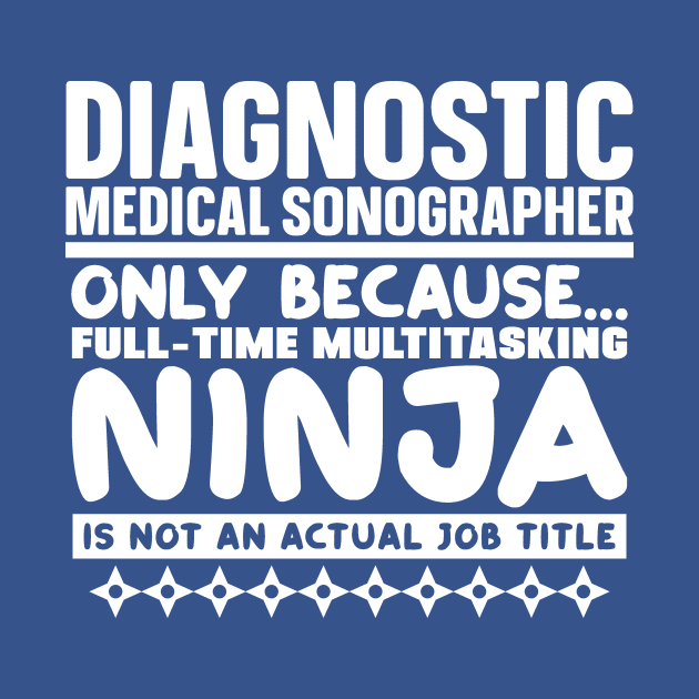 Diagnostic Medical Sonographer Ninja by colorsplash